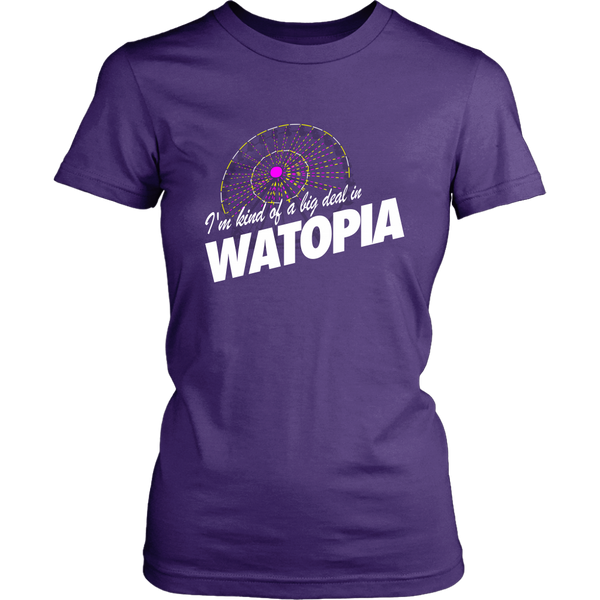 I'm kind of a big deal in... WATOPIA - Womens